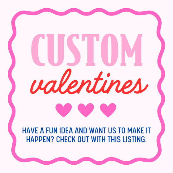 CUSTOM valentine