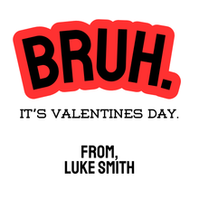  Bruh Valentines Tag